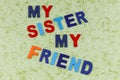 My sister friend love personal friendship together