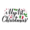 My 1st Christmas calligraphy hand lettering. Baby first Christmas. Funny holidays quote. Vector template for typography
