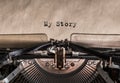 My story has typed words on a vintage typewriter.printed letters on paper. Royalty Free Stock Photo