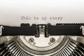 This Is My Story Typed On A Vintage Typewriter