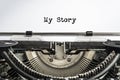 My Story, typed words on a vintage typewriter. Royalty Free Stock Photo