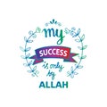 My success is only by Allah