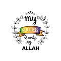 My success is only by Allah