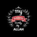 My success is only by Allah