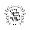 My success is only by Allah.