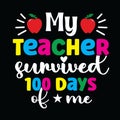 My teacher survived 100 days of me svg design Royalty Free Stock Photo