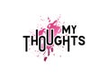 My thoughts - vector illustration with handwritten inscription. Lettering