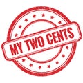 MY TWO CENTS text on red grungy round rubber stamp