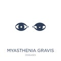 Myasthenia gravis icon. Trendy flat vector Myasthenia gravis icon on white background from Diseases collection