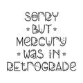 The mystery astrological phrase. Magical lettering - Sorry but mercury was in retrograde