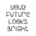 The mystery astrological phrase. Magical lettering - Your future looks bright Royalty Free Stock Photo