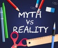 Myth Versus Reality Words Showing False Mythology Vs Real Life - 3d Illustration