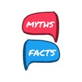 Myths facts. Speech bubble icons. Vector illustration on white background