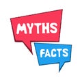 Myths facts. Speech bubble icons. Vector illustration on white background