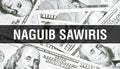 Naguib Sawiris text Concept. American Dollars Cash Money,3D rendering. Billionaire Naguib Sawiris at Dollar Banknote. Top world