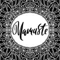 Namaste modern dry brush lettering on mandala pattern background. Yoga typography poster. Vector illustration. Royalty Free Stock Photo