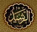 The name of Allah Al-Rashid means Right Reasonable .