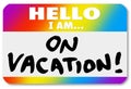 Name Tag Hello I Am On Vacation Sticker Nametag