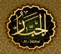 The Names Of Allah Al-Jabbar Are Mighty, Subservient, Warrior Correcting By Force , Irresistible.