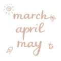 Names of spring month. March, april and may in hand drawn style.