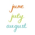 Names of summer month. Inscription June, July, August in hand drawn style Royalty Free Stock Photo