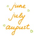 Names of summer month. Inscription June, July, August in hand drawn style Royalty Free Stock Photo