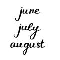 Names of summer month. Inscription June, July, August in hand drawn style Royalty Free Stock Photo