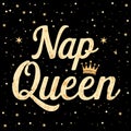 Nap Queen - Funny Sleep Lover Typography Design Royalty Free Stock Photo