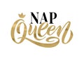 NAP QUEEN. Word with crown. Calligraphy fun design to print on tee shirt and pajamas. Gold Hand lettering text nap queen Royalty Free Stock Photo