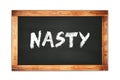 NASTY text written on wooden frame school blackboard