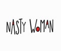 Nasty woman t-shirt quote lettering.