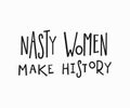 Nasty woman t-shirt quote lettering.