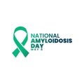 National Amyloidosis Day, May 8