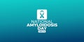 National Amyloidosis Day, May 8