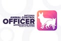 National Animal Control Officer Appreciation Week. Second Full Week In April. Holiday concept. Template for background
