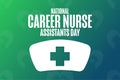 National Career Nurse Assistants Day. Holiday concept. Template for background, banner, card, poster with text