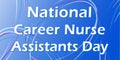 National Career Nurse Assistants Day traditionally celebrated in June, congratulations to all medical professionals on their