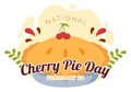 National Cherry Pie Day Vector Illustration on February 20 with Food of Pastry Shells and Cherries Fillings in Flat Cartoon