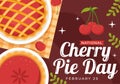 National Cherry Pie Day Vector Illustration on February 20 with Food of Pastry Shells and Cherries Fillings in Flat Cartoon