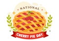 National Cherry Pie Day Vector Illustration on February 20 with Food of Pastry Shells and Cherries Fillings in Flat Cartoon