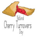 National Cherry Turnovers Day, sweet pastries with berry filling for a banner or postcard