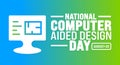 National Computer Aided Design Day is observed every year in August. Holiday concept. Template for background,
