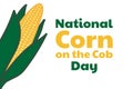 National Corn on the Cob Day. June 11. Holiday concept. Template for background, banner, card, poster with text Royalty Free Stock Photo