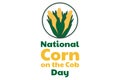 National Corn on the Cob Day. June 11. Holiday concept. Template for background, banner, card, poster with text Royalty Free Stock Photo