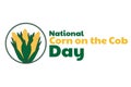 National Corn on the Cob Day. June 11. Holiday concept. Template for background, banner, card, poster with text Royalty Free Stock Photo