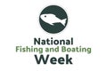 National Fishing and Boating Week. Holiday concept. Template for background, banner, card, poster with text inscription