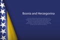 national flag Bosnia and Herzegovina isolated on background with copyspace