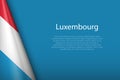 national flag Luxembourg isolated on background with copyspace