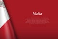 national flag Malta isolated on background with copyspace