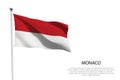 National flag Monaco waving on white background